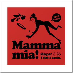 Mamma mia “Spill coffee” 2 Posters and Art